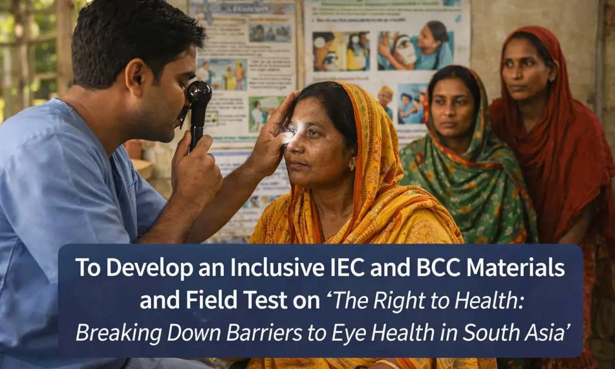Breaking Barriers to Eye Health in South Asia Inclusive IEC & BCC in Action